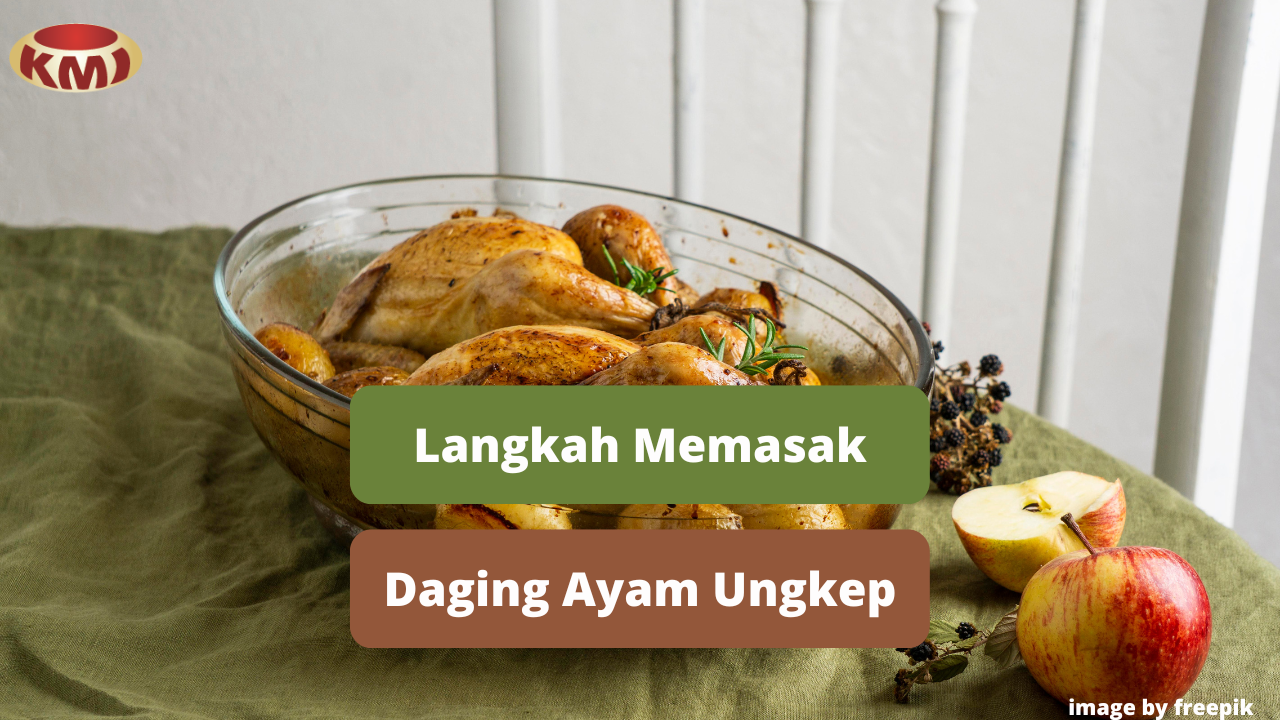 Berikut Ini Langkah Memasak Daging Ayam Ungkep Agar Lezat